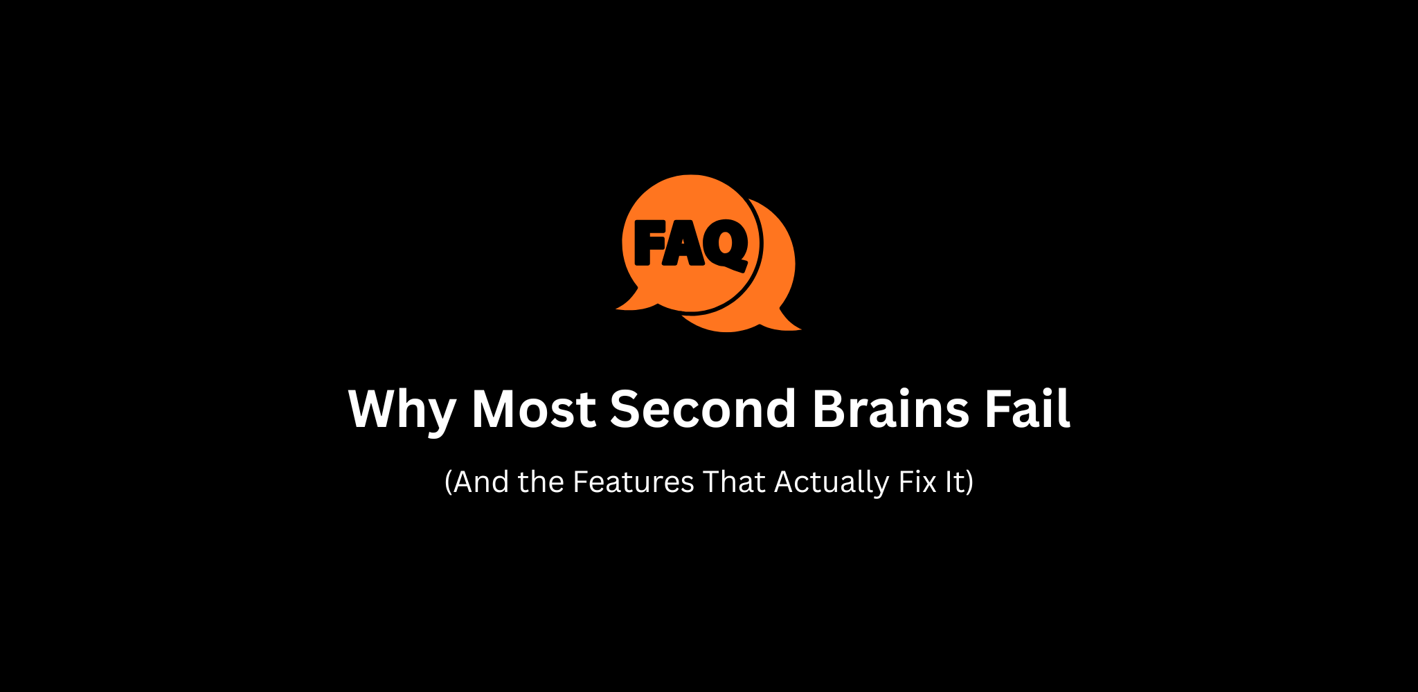 Why Most Second Brains Fail — And the Features That Actually Fix It